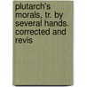 Plutarch's Morals, Tr. by Several Hands. Corrected and Revis door Andr Plutarchus