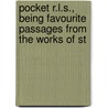 Pocket R.L.S., Being Favourite Passages from the Works of St door Robert Louis Stevension