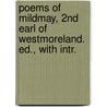 Poems of Mildmay, 2nd Earl of Westmoreland. Ed., with Intr. door Mildmay Fane