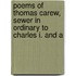 Poems of Thomas Carew, Sewer in Ordinary to Charles I. and a