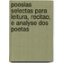 Poesias Selectas Para Leitura, Recitao, E Analyse Dos Poetas