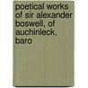 Poetical Works of Sir Alexander Boswell, of Auchinleck, Baro door Robert Howie Smith