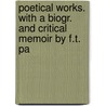 Poetical Works. with a Biogr. and Critical Memoir by F.T. Pa door Walter Scott
