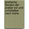 Poetische Literatur Der Araber Vor Und Unmittelbar Nach Moha by Gustav Weil