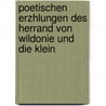 Poetischen Erzhlungen Des Herrand Von Wildonie Und Die Klein by Unknown