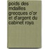 Poids Des Mdailles Grecques O'Or Et D'Argent Du Cabinet Roya