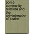 Police Community Relations And The Administration Of Justice