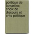 Politique de Lamartine, Choix de Discours Et Crits Politique