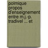 Polmique Propos D'Enseignement Entre M.J.-P. Tradivel ... Et door Jules Paul Tardivel