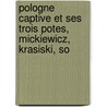 Pologne Captive Et Ses Trois Potes, Mickiewicz, Krasiski, So by Karol Edmond Chojecki
