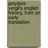 Polydore Vergil's English History, from an Early Translation