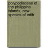 Polypodiaceae of the Philippine Islands, New Species of Edib by Edwin Bingham Copeland