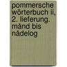 Pommersche Wörterbuch Ii, 2. Lieferung.  Månd Bis Nådelog door Renate Herrmann-Winter