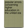 Popular Errors Concerning Higher Education in the United Sta by George Frederick Mellen