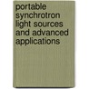 Portable Synchrotron Light Sources and Advanced Applications door Onbekend