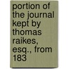 Portion of the Journal Kept by Thomas Raikes, Esq., from 183 door Thomas Raikes
