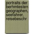 Portraits Der Berhmtesten Geographen, Seefahrer, Reisebeschr