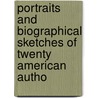 Portraits and Biographical Sketches of Twenty American Autho door Horace Elisha Scudder