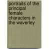 Portraits of the Principal Female Characters in the Waverley door Onbekend