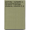 Portrety I Sylwetki Z Dziewie?tnastego Stulecia, Volume 2, P by Ludwik D?bicki