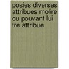 Posies Diverses Attribues Molire Ou Pouvant Lui Tre Attribue by re Moli