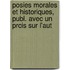 Posies Morales Et Historiques, Publ. Avec Un Prcis Sur L'Aut