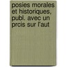 Posies Morales Et Historiques, Publ. Avec Un Prcis Sur L'Aut by Eustache Deschamps