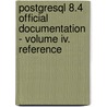 Postgresql 8.4 Official Documentation - Volume Iv. Reference door The Postgresql Global Development Group