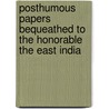 Posthumous Papers Bequeathed to the Honorable the East India by William Griffith