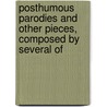 Posthumous Parodies and Other Pieces, Composed by Several of door Horace Twiss