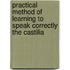 Practical Method of Learning to Speak Correctly the Castilia