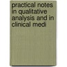 Practical Notes in Qualitative Analysis and in Clinical Medi door Charles Platt