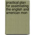 Practical Plan for Assimilating the English and American Mon