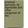 Practical Sermons, by Dignitaries and Other Clergymen of the door Practical Sermons
