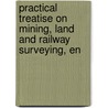 Practical Treatise on Mining, Land and Railway Surveying, En door Henry Davis Hoskold