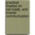 Practical Treatise on Rail-Roads, and Interior Communication