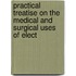 Practical Treatise on the Medical and Surgical Uses of Elect