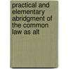 Practical and Elementary Abridgment of the Common Law as Alt door Charles Petersdorff