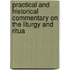 Practical and Historical Commentary on the Liturgy and Ritua