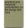 Practical and Historical Commentary on the Liturgy and Ritua door William Trollope