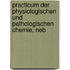 Practicum Der Physiologischen Und Pathologischen Chemie, Neb