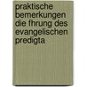 Praktische Bemerkungen Die Fhrung Des Evangelischen Predigta door Johann Konrad Hegner