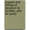 Prayers and Offices of Devotion for Families, and for Partic door Benjamin Jenks