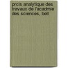 Prcis Analytique Des Travaux de L'Acadmie Des Sciences, Bell door Pierre Laurent Guillaume Gosseaume