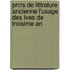 Prcis de Littrature Ancienne L'Usage Des Lves de Troisime An