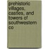 Prehistoric Villages, Castles, and Towers of Southwestern Co