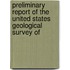 Preliminary Report of the United States Geological Survey of