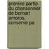 Premire Partie Du Chansonnier de Bernart Amoros, Conserve Pa