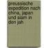 Preussische Expedition Nach China, Japan Und Siam in Den Jah