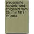 Preussische Handels- Und Zollgesetz Vom 26. Mai 1818 Im Zusa